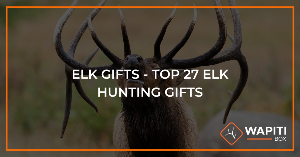 Elk Gifts - Top 27 Elk Hunting Gifts